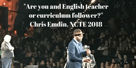 _Are you and English teacheror curriculum follower__Chris Emdin, NCTE 2018.png